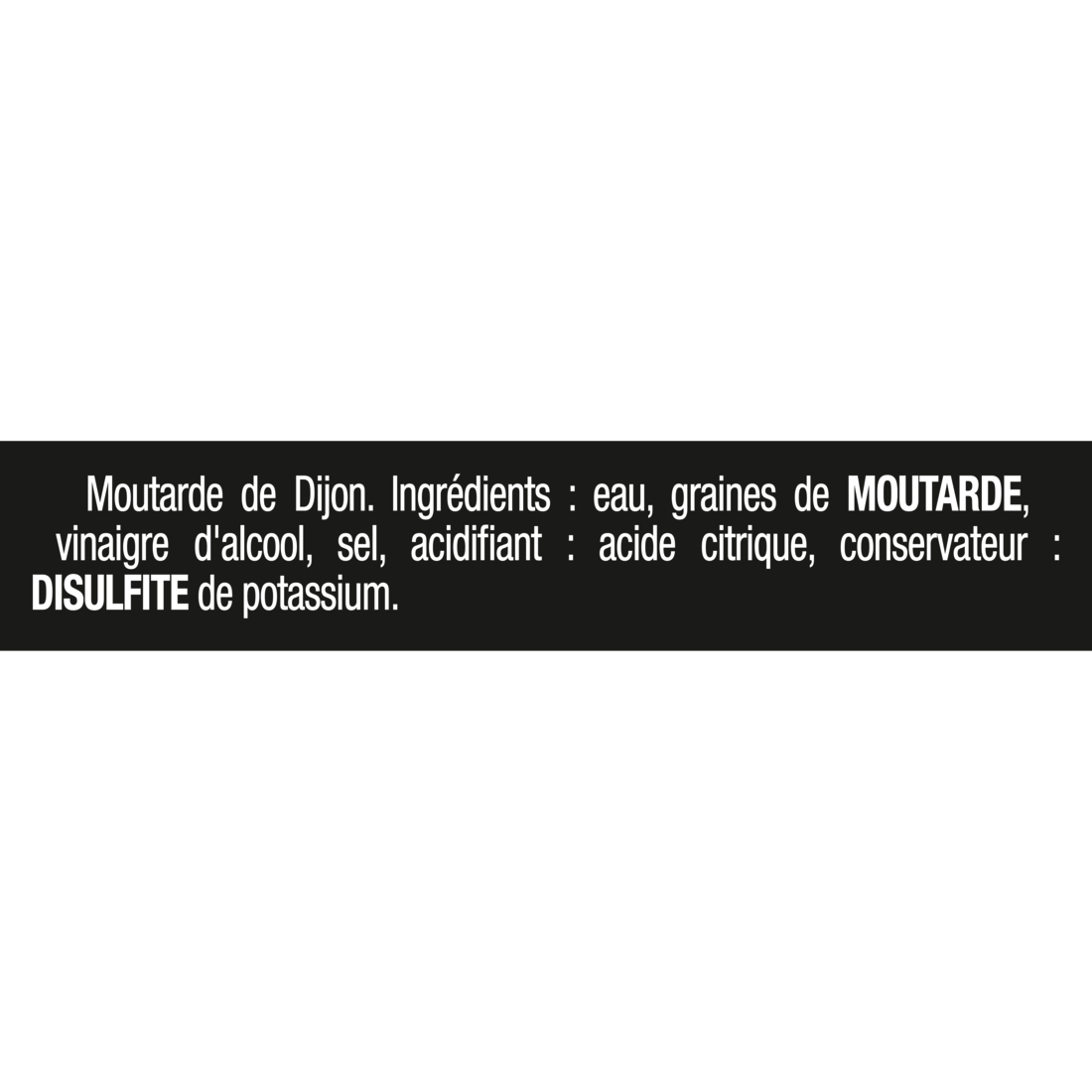 Texte présentant la liste des ingrédients de la moutarde de Dijon Maille L’Originale. La recette est composée d’eau, de graines de moutarde, de vinaigre d’alcool et de sel. Le visuel mentionne également la présence d’acide citrique comme acidifiant et de disulfite de potassium comme conservateur. L’allergène moutarde est mis en évidence dans le texte.