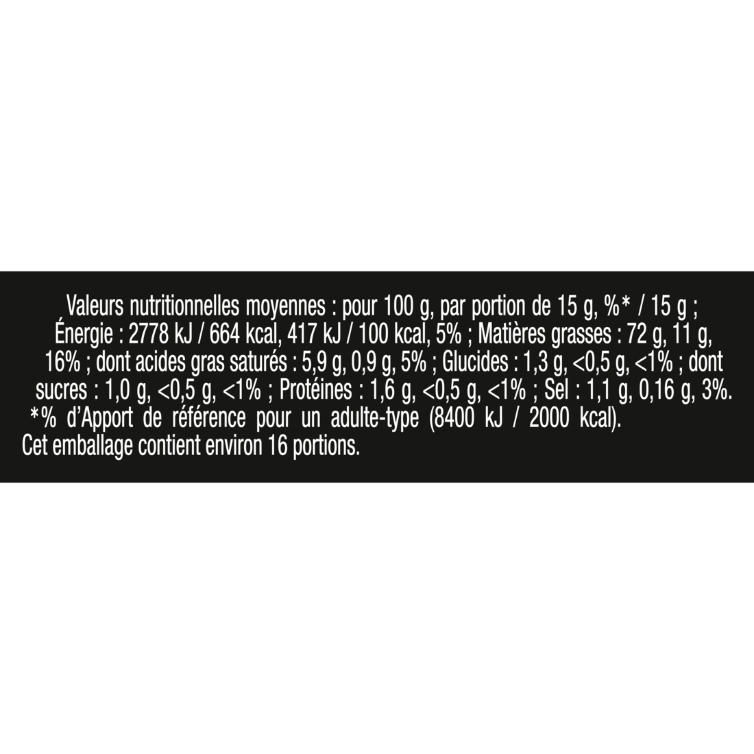 Tableau des valeurs nutritionnelles de la Mayonnaise Fine Maille à la moutarde de Dijon. Les informations sont présentées pour 100 g et par portion de 15 g. Le produit apporte 664 kcal pour 100 g et 100 kcal par portion, avec 72 g de matières grasses, 1,3 g de glucides, 1,6 g de protéines et 1,1 g de sel pour 100 g. Le visuel précise également les pourcentages d’apports de référence par portion et indique qu’un flacon contient environ 16 portions.